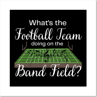 Marching Band Gift Football Team on the Band Field Funny Posters and Art